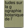 Tudes Sur La G Ographie Botanique De L' door Henri Lecoq