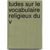 Tudes Sur Le Vocabulaire Religieux Du V door Maurice Cahen