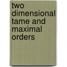 Two Dimensional Tame And Maximal Orders door Onbekend
