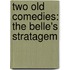 Two Old Comedies: The Belle's Stratagem