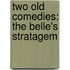 Two Old Comedies: The Belle's Stratagem