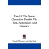 Two of the Saxon Chronicles Parallel V1 by John Earle