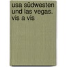 Usa Südwesten Und Las Vegas. Vis A Vis by Donna Dailey