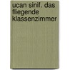 Ucan Sinif. Das fliegende Klassenzimmer door Erich Kästner