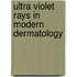 Ultra Violet Rays In Modern Dermatology
