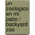 Un Zoologico En Mi Patio / Backyard Zoo