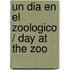 Un dia en el zoologico / Day at the Zoo