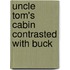 Uncle Tom's Cabin  Contrasted With Buck