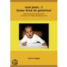 Und jetzt...? Unser Kind ist gehörlos! by Carla Vogel