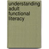 Understanding Adult Functional Literacy door Sheida White