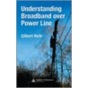 Understanding Broadband Over Power Line door Gilbert Held
