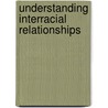 Understanding Interracial Relationships door Toyin Okitikpi