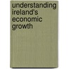 Understanding Ireland's Economic Growth door Onbekend