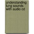 Understanding Lung Sounds With Audio Cd