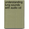 Understanding Lung Sounds With Audio Cd by Steven Lehrer