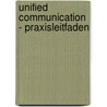 Unified Communication - Praxisleitfaden by Jörg Fischer