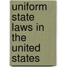Uniform State Laws In The United States by National Conference of Laws
