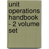 Unit Operations Handbook - 2 Volume Set door John J. McKetta