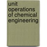 Unit Operations Of Chemical Engineering door Warren McCabe