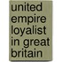 United Empire Loyalist in Great Britain