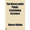 Universalist Pulpit; Containing Sermons by Hosea Ballou