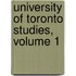 University Of Toronto Studies, Volume 1
