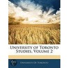 University Of Toronto Studies, Volume 2 door Toronto University of