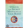 Unlock The Secret Messages Of Your Body door Denise Linn