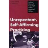 Unrepentant, Self-Affirming, Practicing door Gary David Comstock