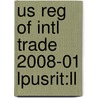 Us Reg Of Intl Trade 2008-01 Lpusrit:ll door Onbekend
