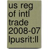 Us Reg Of Intl Trade 2008-07 Lpusrit:ll door Onbekend
