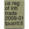 Us Reg Of Intl Trade 2009-01 Lpusrit:ll door Onbekend