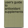 User's Guide To Antioxidant Supplements by Melissa Block