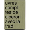 Uvres Compl Tes De Ciceron Avec La Trad door D. Sir Nisard