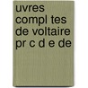 Uvres Compl Tes De Voltaire Pr C D E De by Jean-Antoine-Nicolas Carit De Condorcet