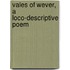 Vales of Wever, a Loco-Descriptive Poem