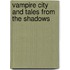 Vampire City And Tales From The Shadows