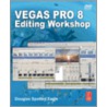 Vegas Pro 8 Editing Workshop [with Dvd] door Douglas Spotted Eagle
