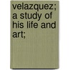 Velazquez; A Study Of His Life And Art; door Walter Armstrong