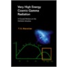 Very High Energy Cosmic Gamma Radiation door Felix A. Aharonian