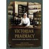 Victorian Pharmacy Remedies And Recipes