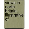 Views In North Britain, Illustrative Of door Vernor And Hood Bkp Cu-Banc