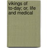 Vikings Of To-Day; Or, Life And Medical door Wilfred Thomason Grenfell