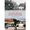 Villages Around Colchester Through Time door Patrick Denney