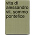 Vita Di Alessandro Vii, Sommo Pontefice