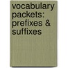 Vocabulary Packets: Prefixes & Suffixes door Liane Onish