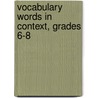 Vocabulary Words in Context, Grades 6-8 door Ruth Foster