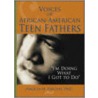 Voices of African-American Teen Fathers by Angelia Paschal