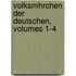 Volksmhrchen Der Deutschen, Volumes 1-4