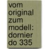 Vom Original zum Modell: Dornier Do 335